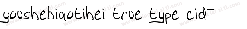youshebiaotihei true type cid字体转换